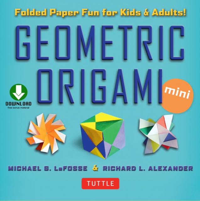 Book Cover for Geometric Origami Mini Kit Ebook by Michael G. LaFosse, Richard L. Alexander