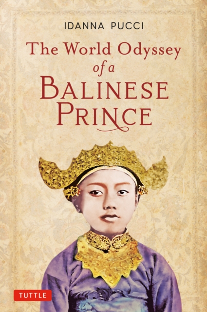 Book Cover for World Odyssey of a Balinese Prince by Idanna Pucci