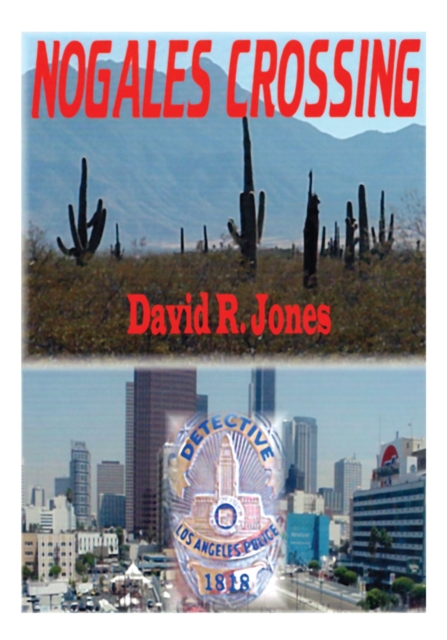 Book Cover for Nogales Crossing by David R. Jones