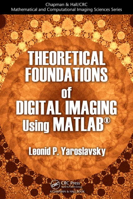 Book Cover for Theoretical Foundations of Digital Imaging Using MATLAB by Leonid P. Yaroslavsky