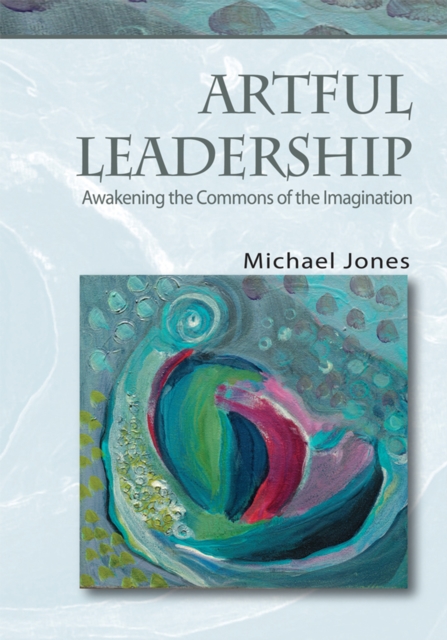 Book Cover for Artful Leadership by Michael Jones