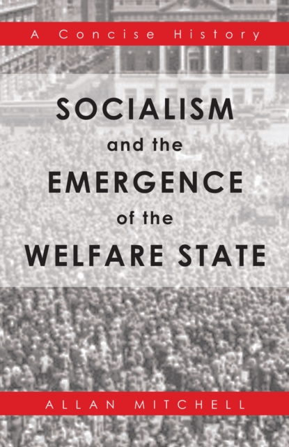 Book Cover for Socialism and the Emergence of the Welfare State by Allan Mitchell