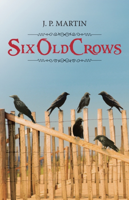 Book Cover for Six Old Crows by J. P. Martin