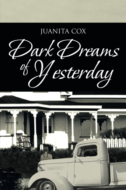 Book Cover for Dark Dreams of Yesterday by Juanita Cox