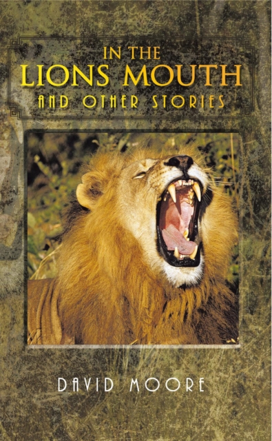 Book Cover for In the Lions Mouth and Other Stories by David Moore