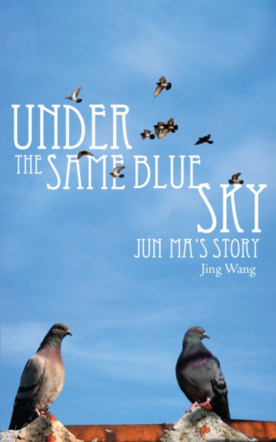 Book Cover for Under the Same Blue Sky by Jing Wang