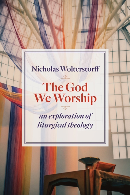 Book Cover for God We Worship by Nicholas Wolterstorff