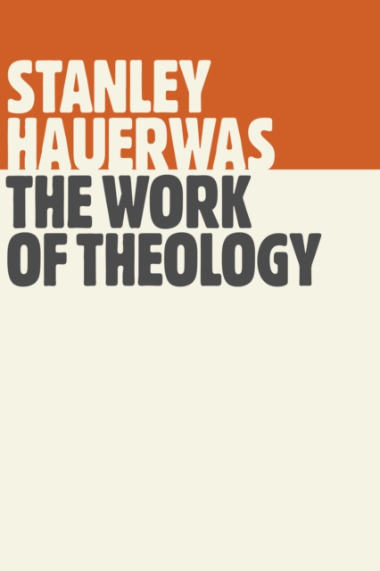 Book Cover for Work of Theology by Stanley Hauerwas