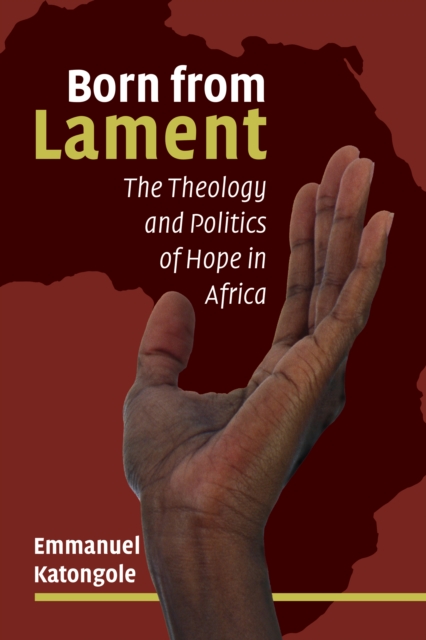 Book Cover for Born from Lament by Emmanuel Katongole