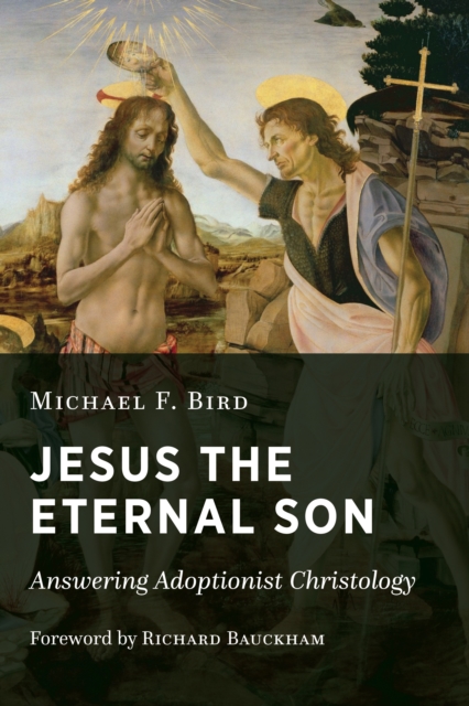 Book Cover for Jesus the Eternal Son by Michael F. Bird