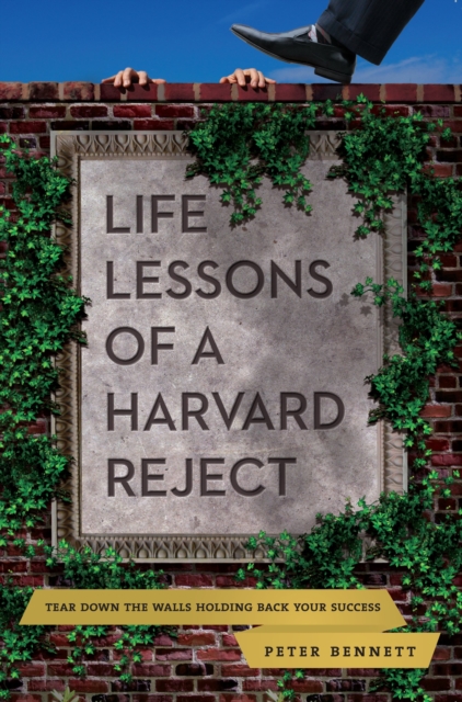 Book Cover for Life Lessons of a Harvard Reject by Peter Bennett