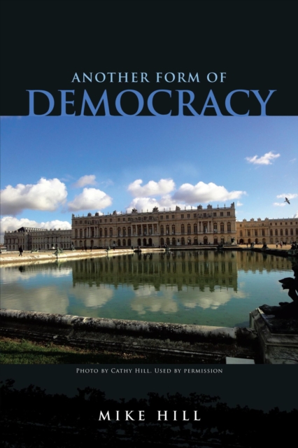 Book Cover for Another Form of Democracy by Mike Hill