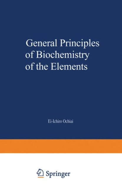 Book Cover for General Principles of Biochemistry of the Elements by Ei-Ichiro Ochiai