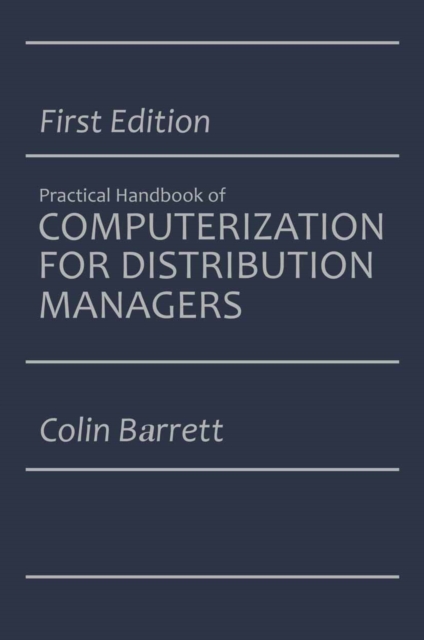 Book Cover for Practical Handbook of Computerization for Distribution Managers by Colin Barrett