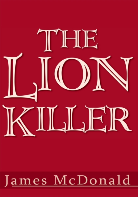 Book Cover for Lion Killer by James McDonald