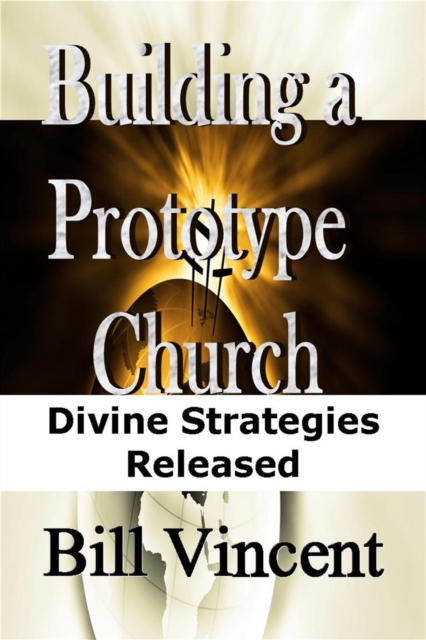 Book Cover for Building a Prototype Church by Bill Vincent