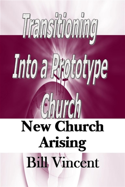 Book Cover for Transitioning Into a Prototype Church by Bill Vincent