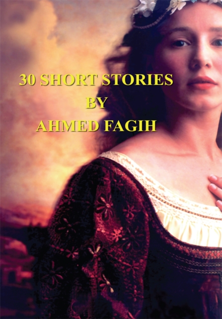 Book Cover for 30 Short Stories by Ahmed Fagih