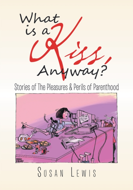 Book Cover for What Is a Kiss, Anyway? by Susan Lewis