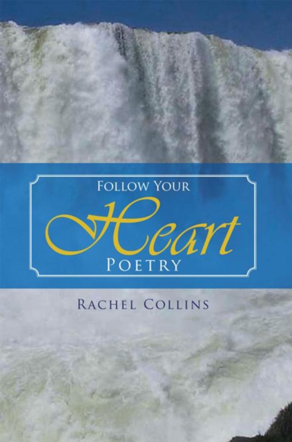 Book Cover for Follow Your Heart Poetry by Rachel Collins