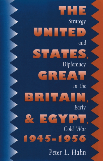 Book Cover for United States, Great Britain, and Egypt, 1945-1956 by Hahn, Peter L.