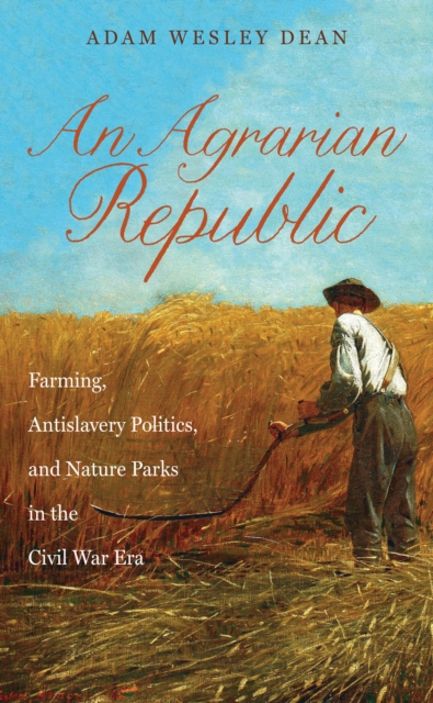 Book Cover for Agrarian Republic by Adam Wesley Dean