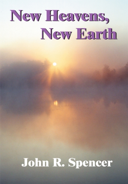 Book Cover for New Heavens, New Earth by John Spencer