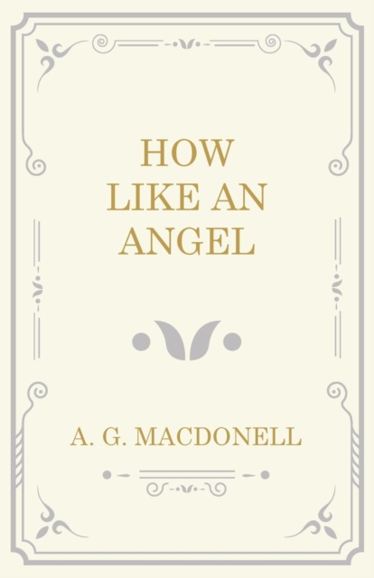 Book Cover for How Like an Angel by A. G. Macdonell