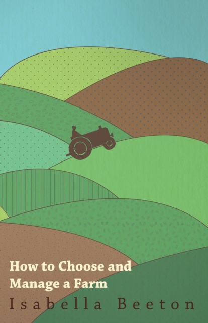 Book Cover for How to Choose and Manage a Farm by Isabella Beeton