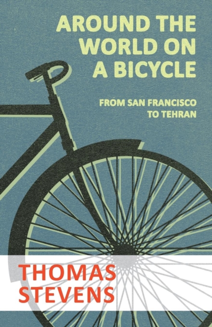 Book Cover for Around the World on a Bicycle - From San Francisco to Tehran by Thomas Stevens