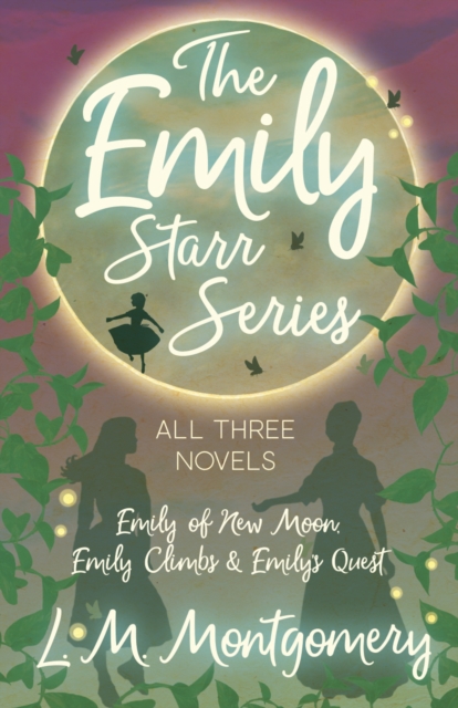 Book Cover for Emily Starr Series; All Three Novels by Lucy Maud Montgomery