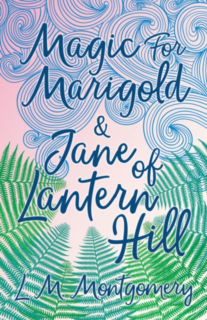 Book Cover for Magic for Marigold and Jane of Lantern Hill by Lucy Maud Montgomery