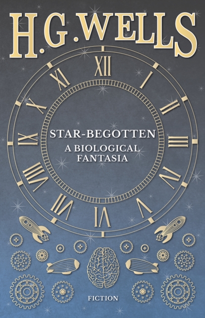 Book Cover for Star-Begotten - A Biological Fantasia by H. G. Wells