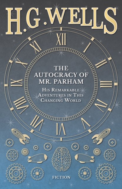 Book Cover for Autocracy of Mr. Parham - His Remarkable Adventures in This Changing World by Wells, H. G.