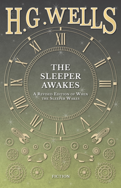 Sleeper Awakes - A Revised Edition of When the Sleeper Wakes