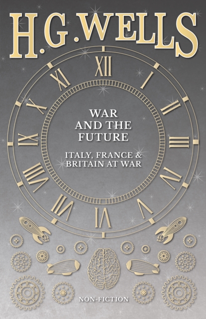 Book Cover for War and the Future: Italy, France and Britain at War by H. G. Wells