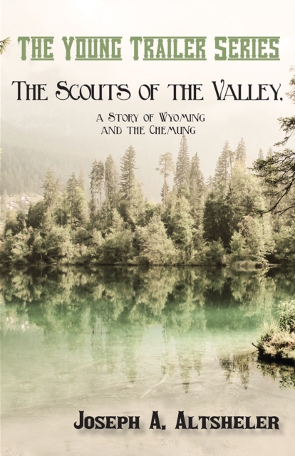 Book Cover for Scouts of the Valley, a Story of Wyoming and the Chemung by Joseph A. Altsheler