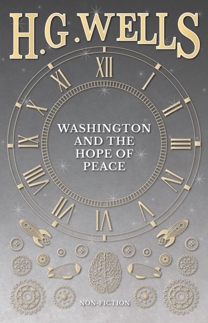 Book Cover for Washington and the Hope of Peace; Or, Washington and the Riddle of Peace by H. G. Wells
