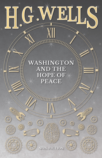 Book Cover for Washington and the Hope of Peace; Or, Washington and the Riddle of Peace by Wells, H. G.