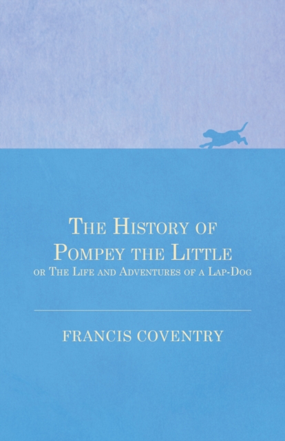 Book Cover for History of Pompey the Little, or The Life and Adventures of a Lap-Dog by Francis Coventry