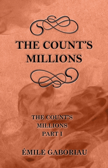 Book Cover for Count's Millions (The Count's Millions Part I) by Emile Gaboriau