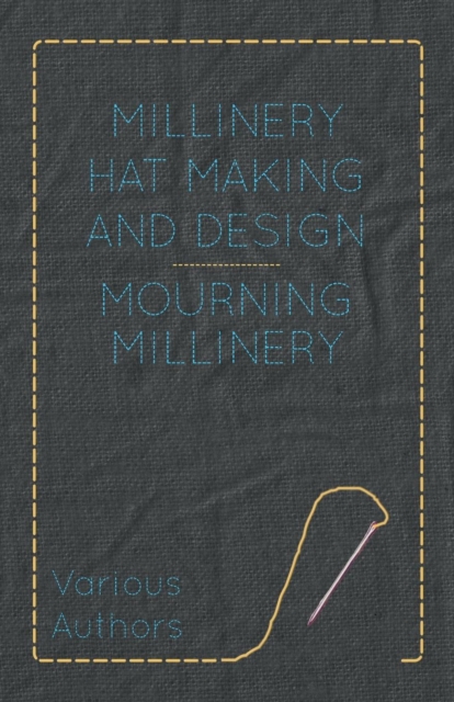 Book Cover for Millinery Hat Making and Design - Mourning Millinery by Various