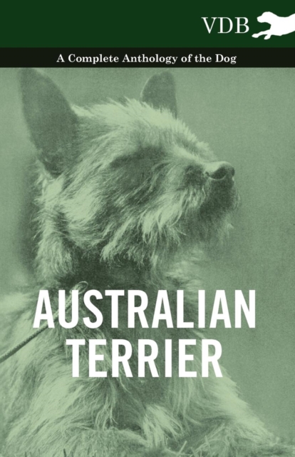 Book Cover for Australian Terrier - A Complete Anthology of the Dog by Various