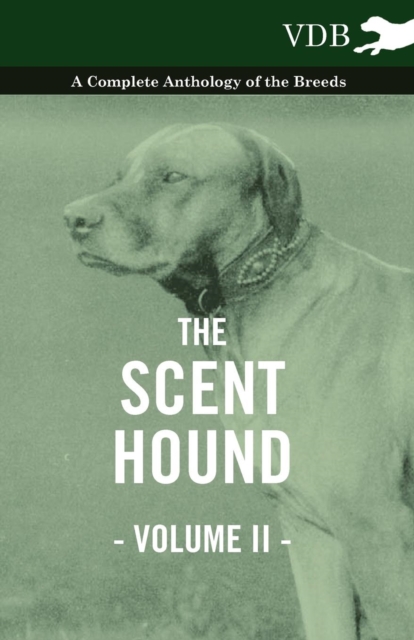 Book Cover for Scent Hound Vol. II. - A Complete Anthology of the Breeds by Various