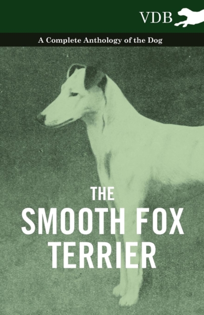 Book Cover for Smooth Fox Terrier - A Complete Anthology of the Dog by Various