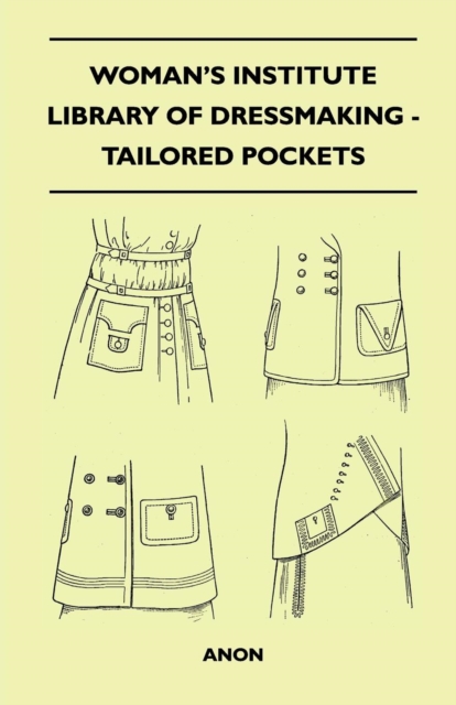 Book Cover for Woman's Institute Library of Dressmaking - Tailored Pockets by Anon