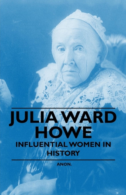 Book Cover for Julia Ward Howe - Influential Women in History by Anon