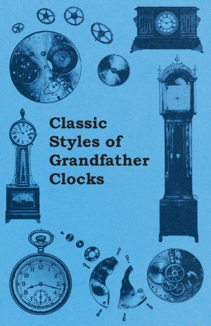 Book Cover for Classic Styles of Grandfather Clocks by Anon