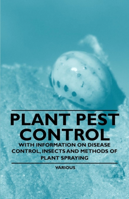 Book Cover for Plant Pest Control - With Information on Disease Control, Insects and Methods of Plant Spraying by Various