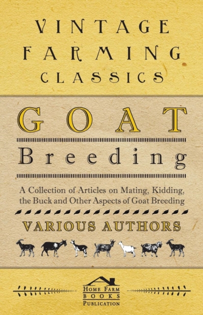Book Cover for Goat Breeding - A Collection of Articles on Mating, Kidding, the Buck and Other Aspects of Goat Breeding by Various